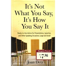 It's not what you say. It;s how you say it. Joan Detz   (used book)  1